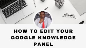 How to Edit Your Google Knowledge Panel step by step guide