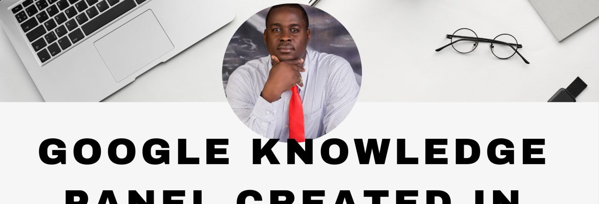 How to create a Google knowledge panel in less than 5 days for Baltasar Ebang Engonga By Eloho Oyegwa